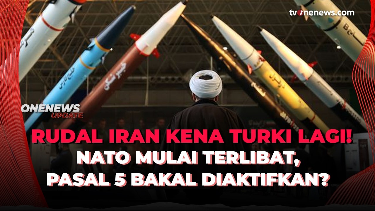 Rudal Iran Kedua Tembus Turki, NATO Mulai Terlibat - Akankah Pasal 5 Diaktifkan? | OneNews Update