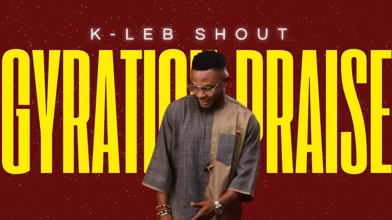 Explosive Gyration Praise | Kleb Shout