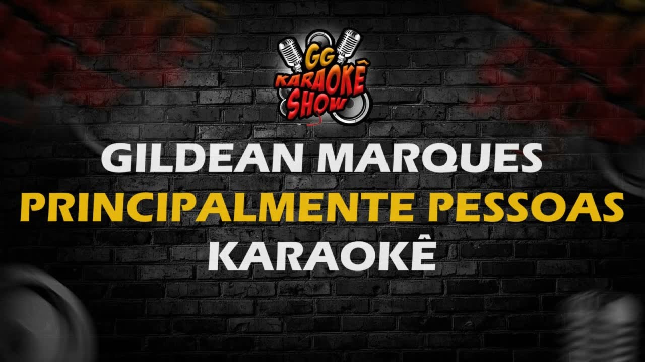 Gildean Marques - Karaokê/ Principalmente Pessoas