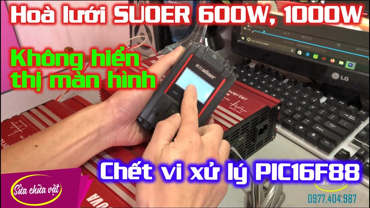 Sửa hoà lưới SUOER 600W, 1000W lỗi không hiển thị, hỏng vi xử lý PIC16F88