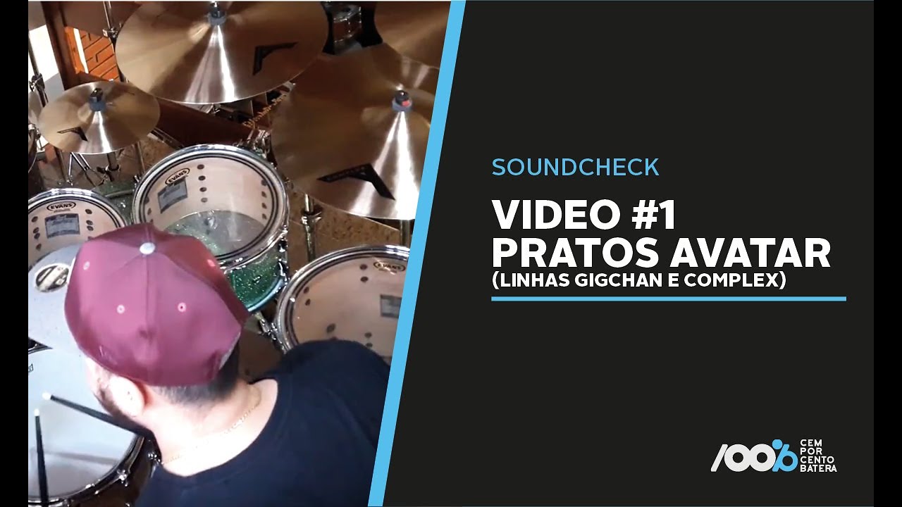 [VÍDEO #01] 100% Batera Soundcheck - Pratos Avatar (Linhas Gigchan e Complex)