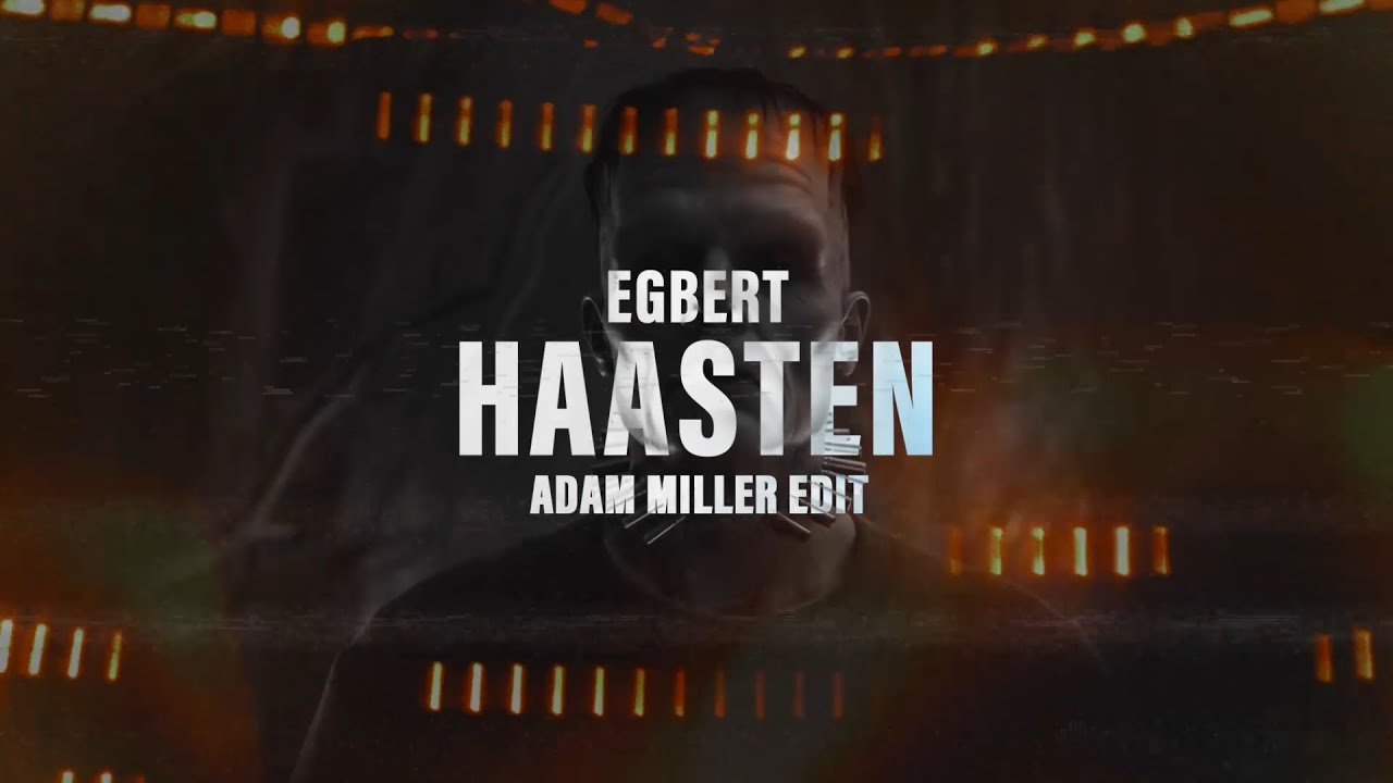 Egbert - Haasten (Adam Miller Edit)