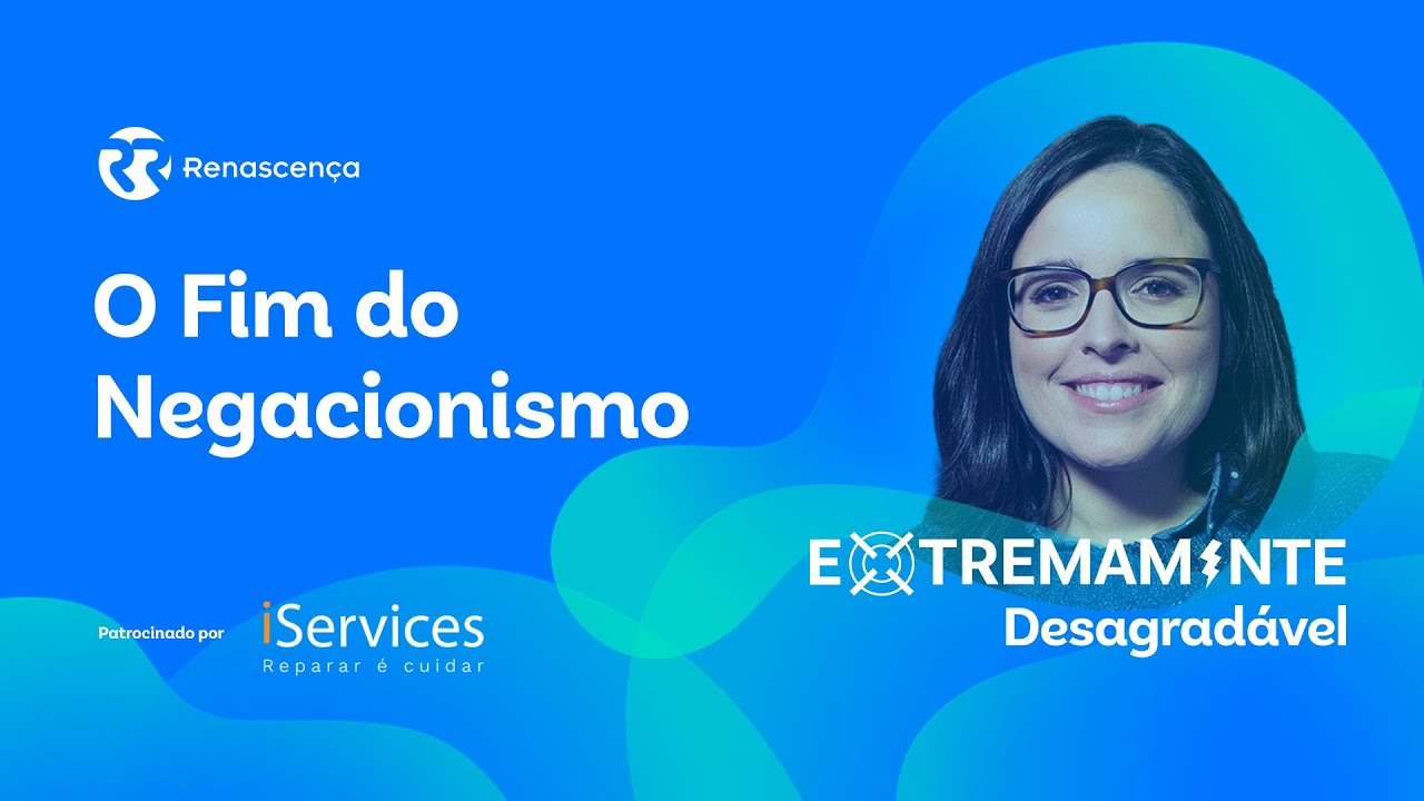 O Fim do Negacionismo - Extremamente Desagradável