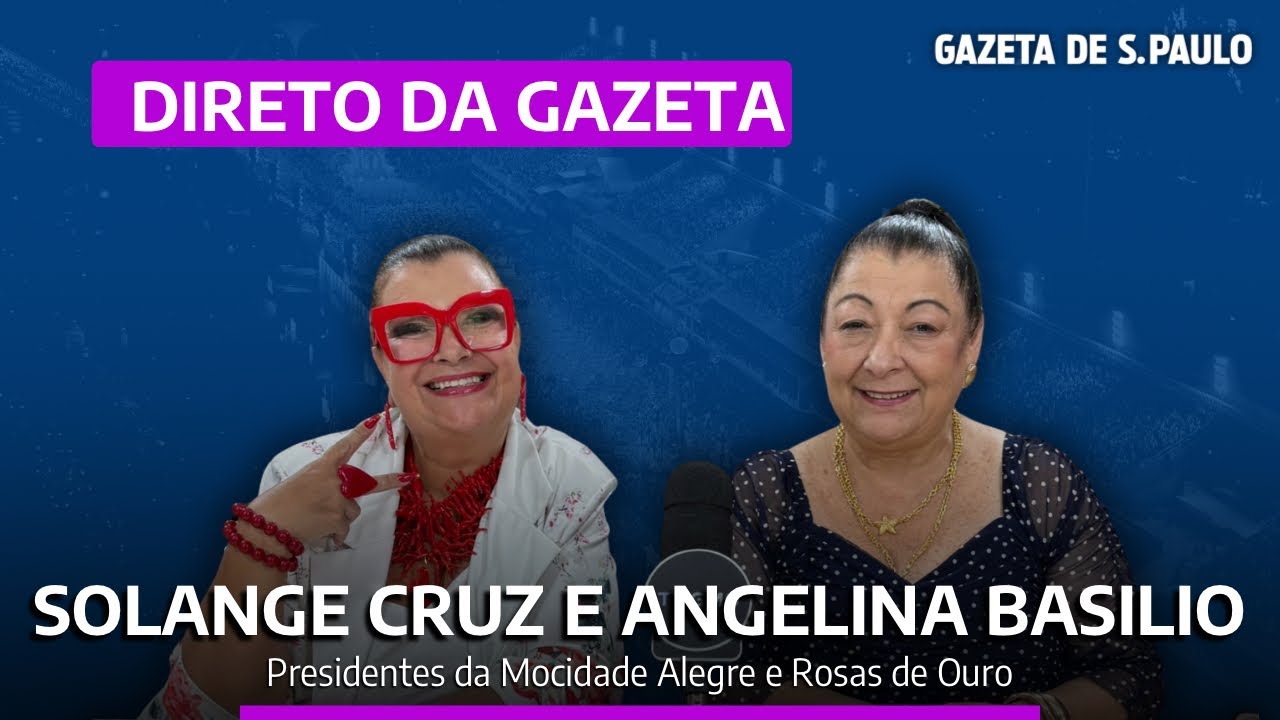 Solange Cruz e Angelina Basilio - Presidentes da Mocidade Alegre e Rosas de Ouro | Direto da Gazeta