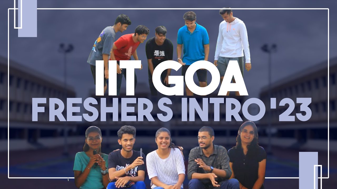 Freshers' Intro 2023 | IIT GOA | Originals