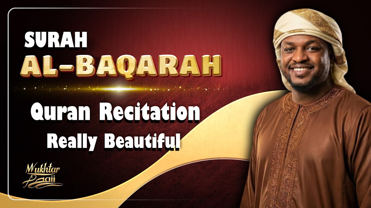 Surah Al Baqarah Sheikh Mukhtar Al Hajj - Quran Recitation Really Beautiful