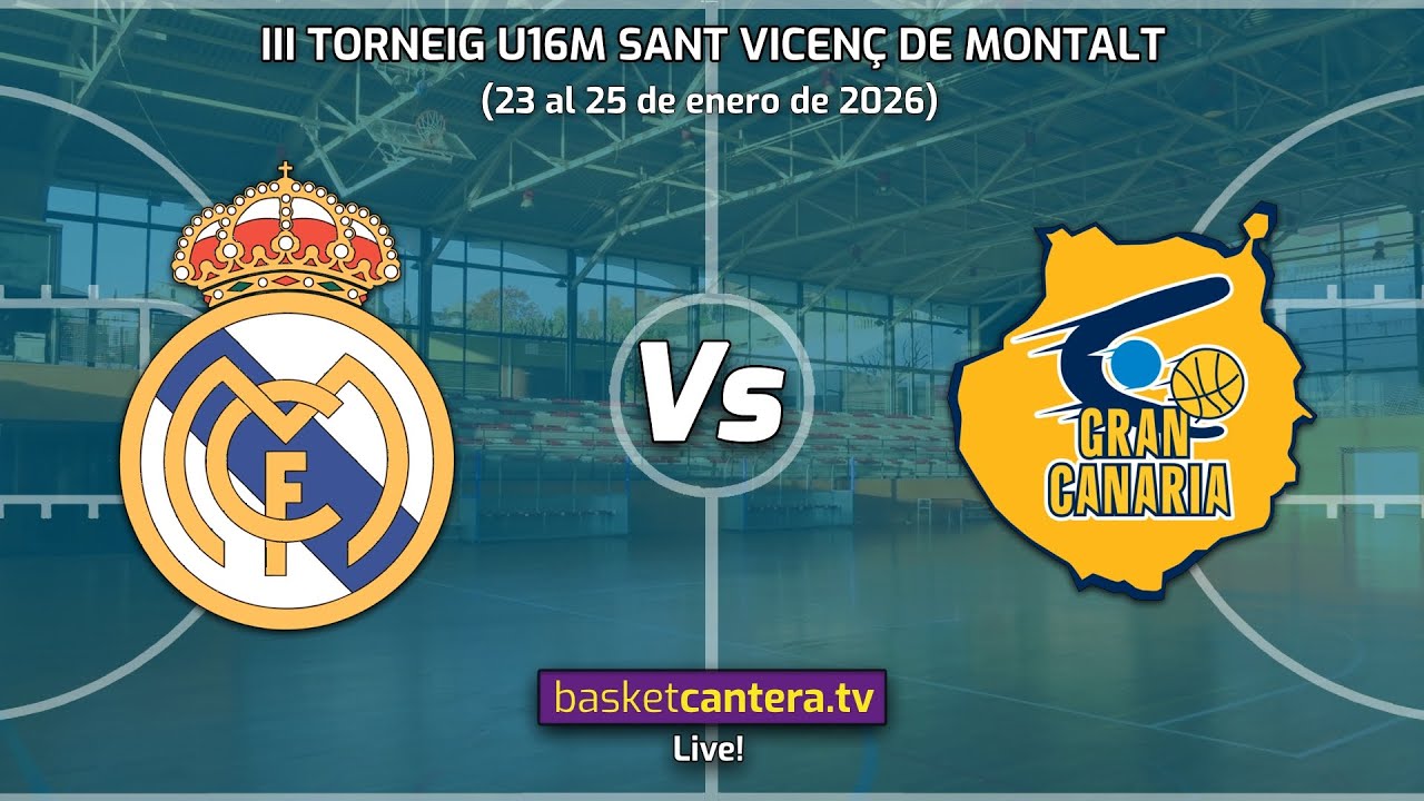 #Redifusión. U16M REAL MADRID vs GRAN CANARIA.- Torneo Cadete Sant Vicenç de Montalt 2026