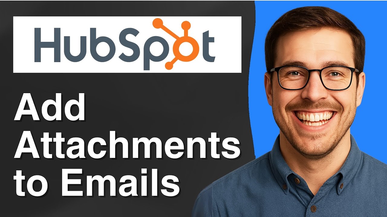 How to add attachments to Emails in HubSpot [2025 Easy Guide]