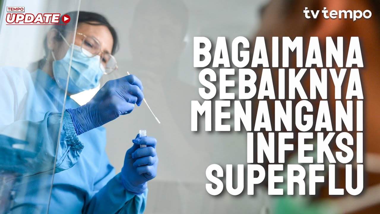Bagaimana Sebaiknya Menangani Infeksi Superflu