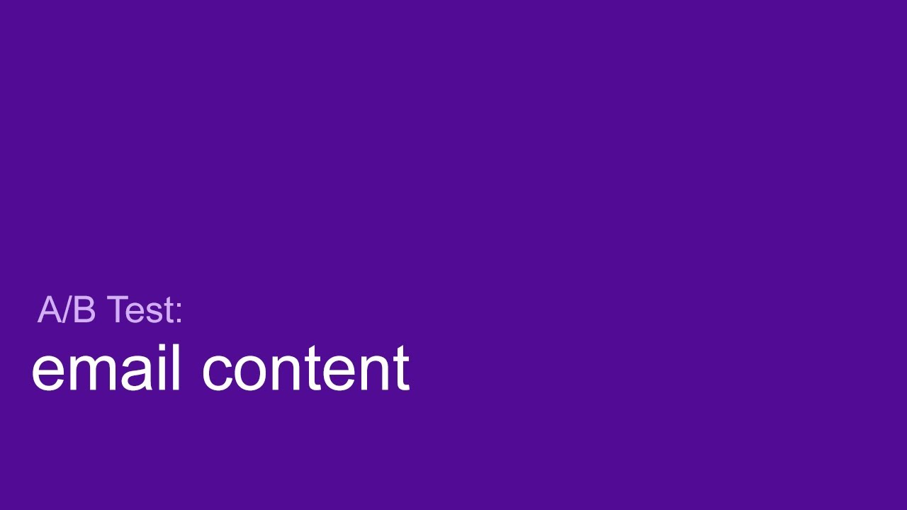 Split Testing -  Email Content