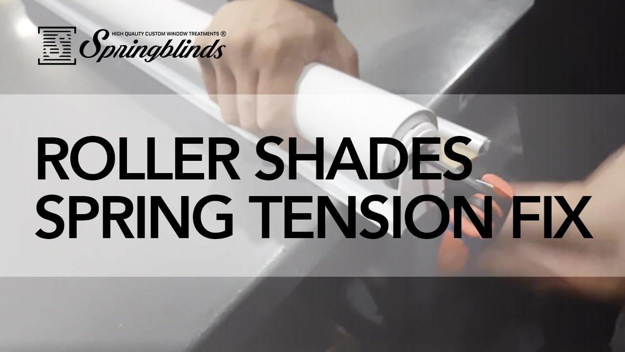 SPRINGBLINDS: Roller Shades Spring Tension Fix