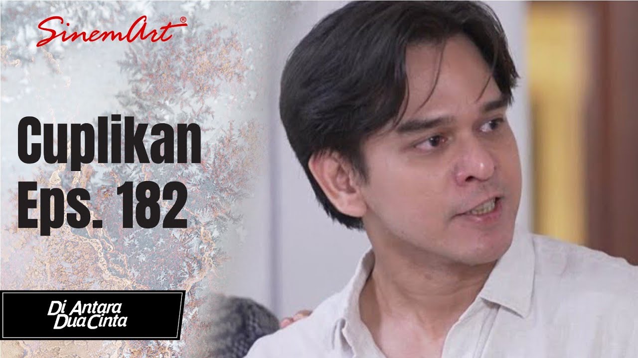 DI ANTARA DUA CINTA | Cuplikan Eps. 182