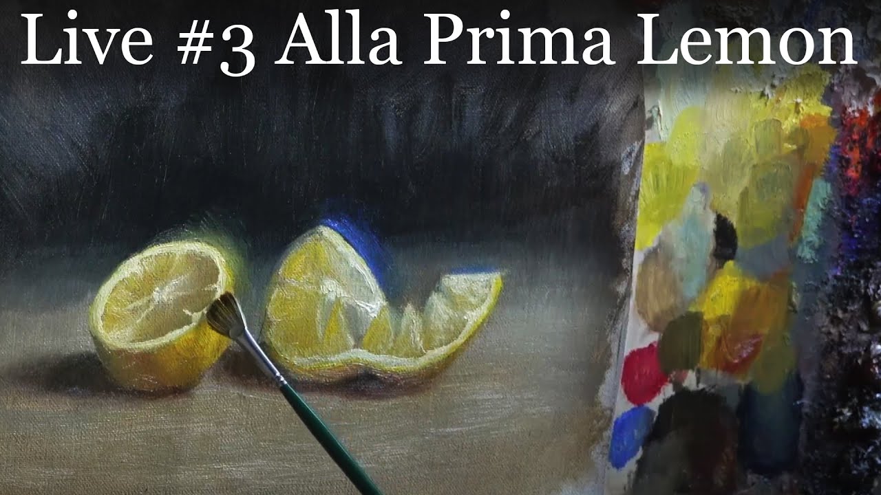 3rd Oil Painting a lemon from life Alla Prima, How to paint fruit in one sitting Still Life Painting