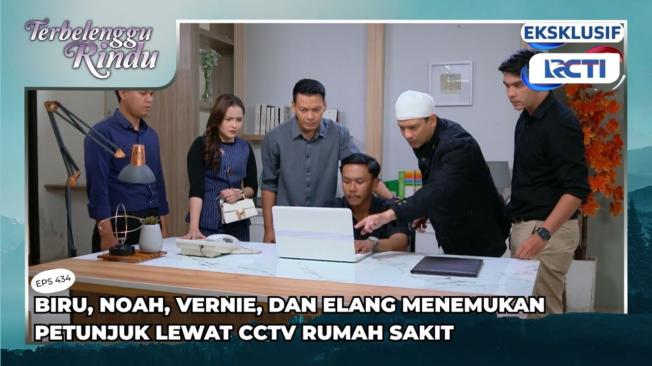 #eps434 BIRU, NOAH, VERNIE DAN ELANG MENEMUKAN PETUNJUK LEWAT CCTV RUMAH SAKIT | TERBELENGGU RINDU