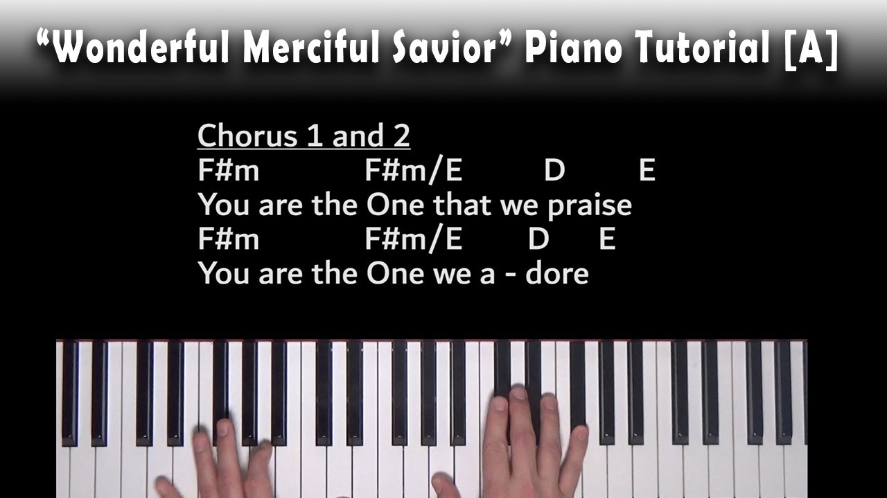 Wonderful, Merciful Savior (Selah) Piano Tutorial [A]