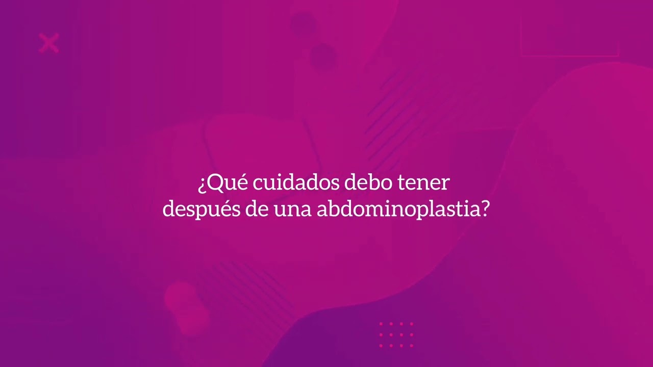 &iquest;Qu&eacute; cuidados debo tener despu&eacute;s de una abdominoplastia?