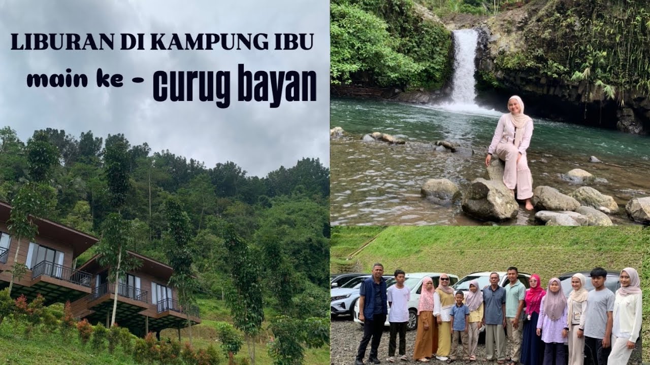 LIBURAN DI KAMPUNG IBU - MAIN KE CURUG BAYAN