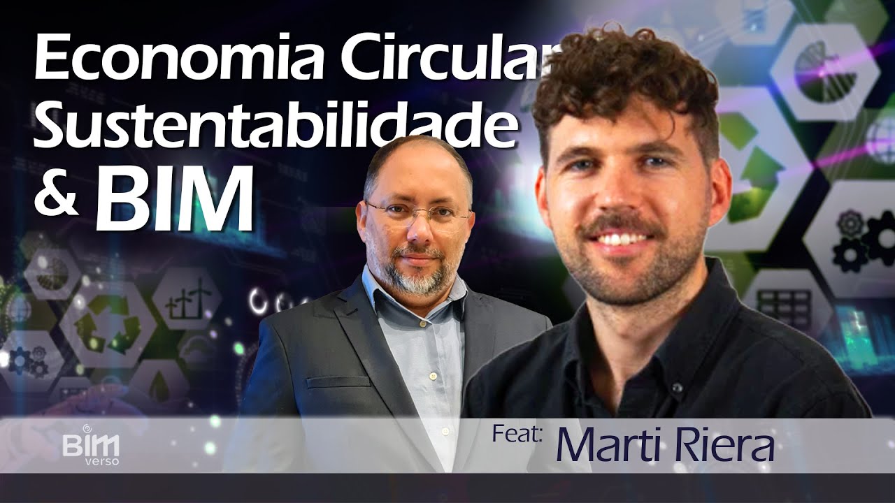 ECONOMIA CIRCULAR & BIM. Ft: Marti Riera | BIMverso #25