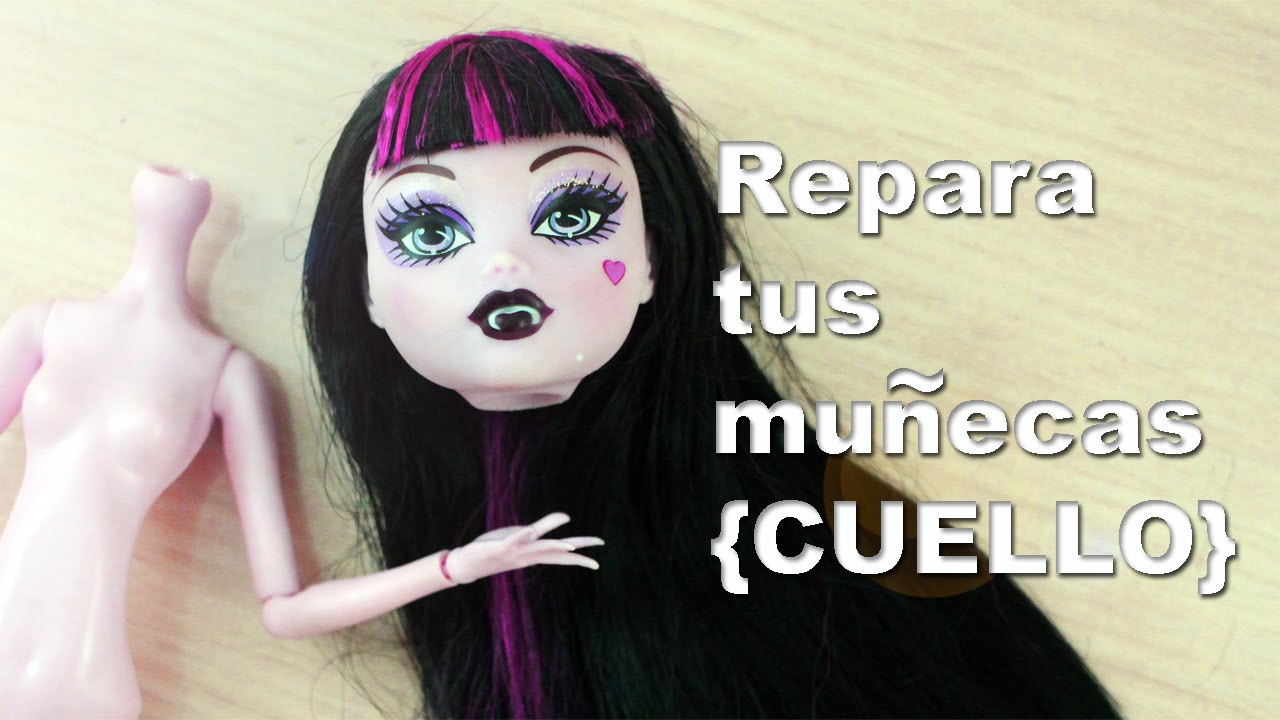 Cómo restaurar o reparar la [CABEZA y CUELLO] articulaciones de tus muñecas Barbie, MH y EAH