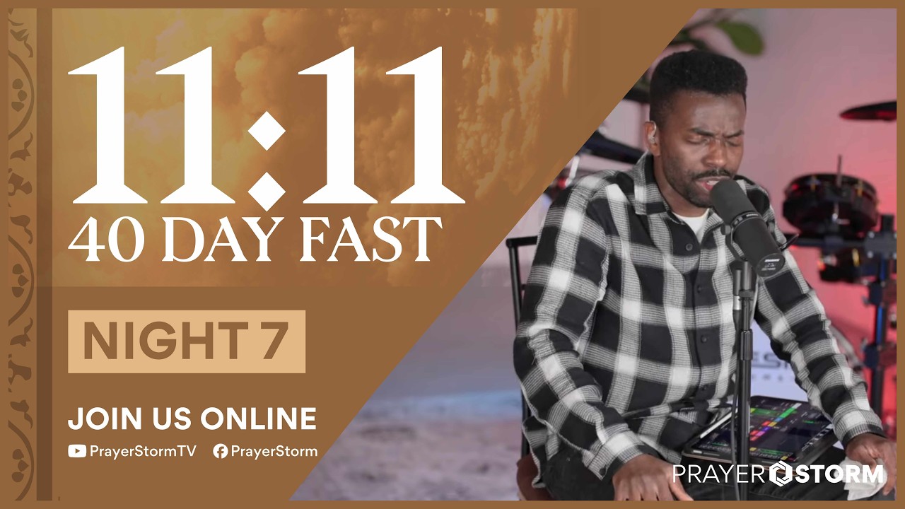 11:11 Fast | PS Live | Prayer Session 7
