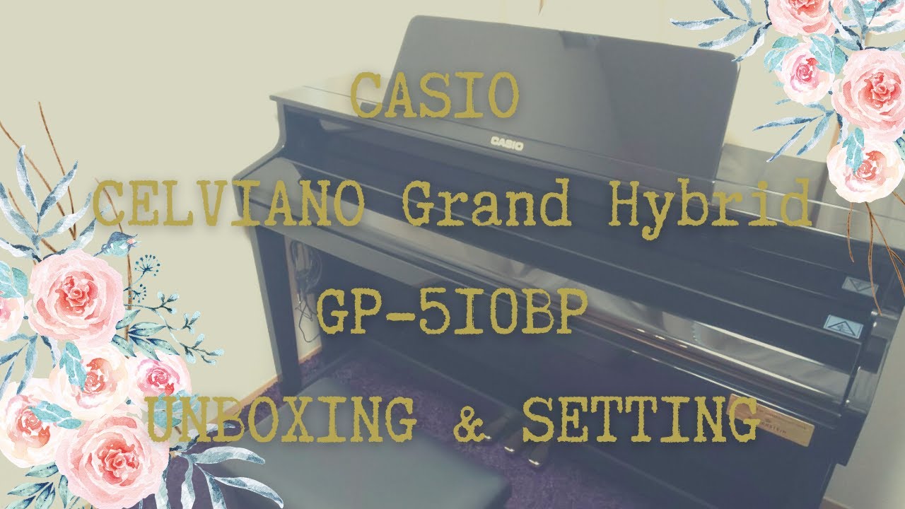 SUB| CASIO CELVIANO Grand Hybrid GP-510BP 組立＆設置| 15年ぶりのピアノ再開| 大人ピアノ