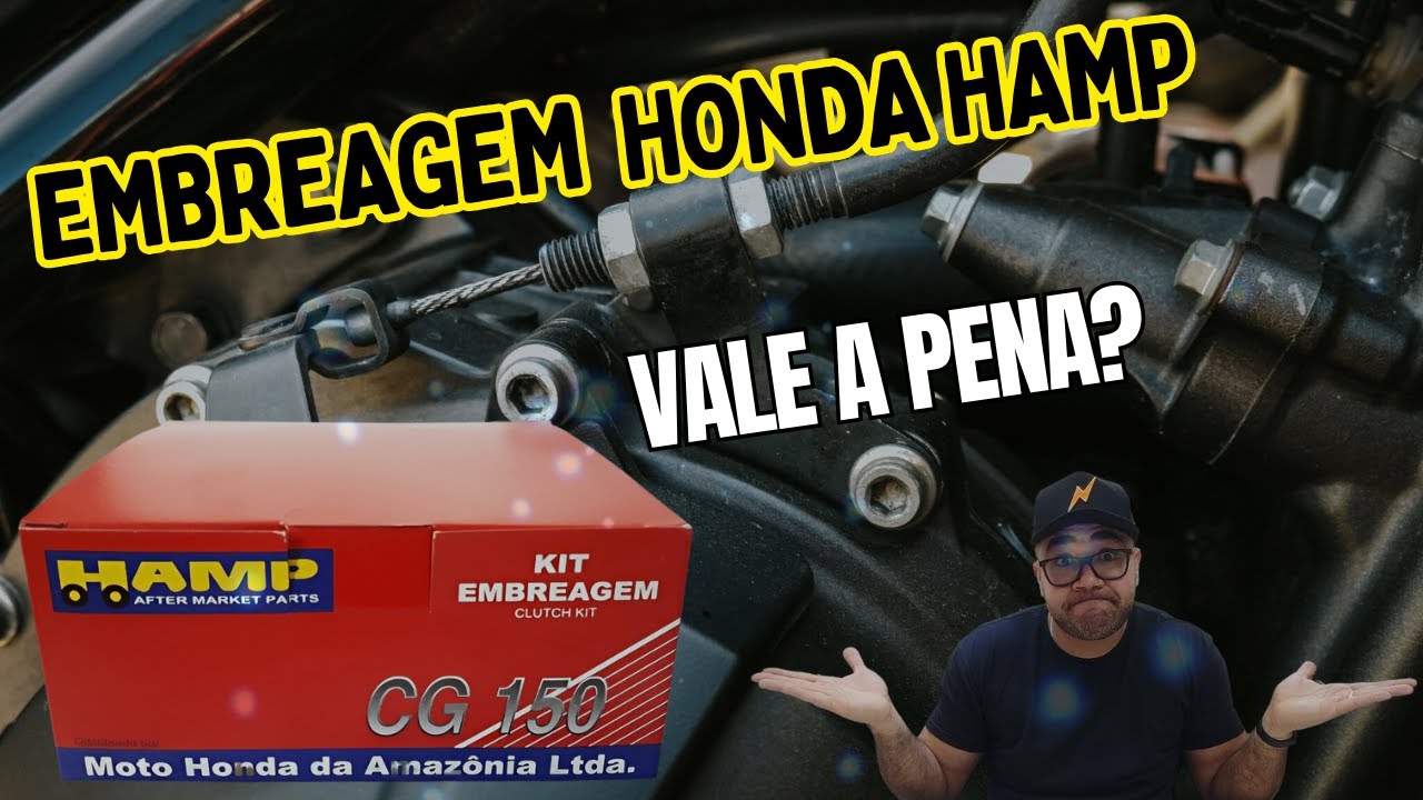 [VALE A PENA] COMPRAR EMBREAGEM MOTO HONDA HAMP OU INVESTIR EM UMA PARALELA BOA?