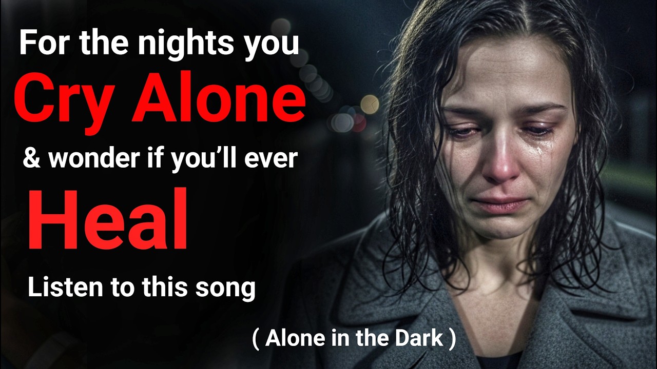 For the nights you cry alone and wonder if you’ll ever heal, listen to this song (Alone in the Dark)