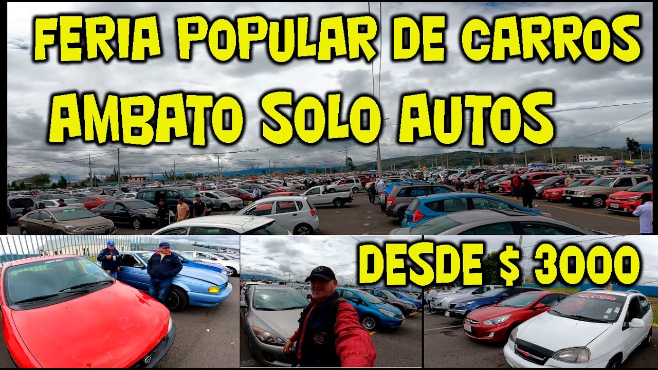 LOS  MEJORES  AUTOS  TU LO ENCUENTRAS EN LA FERIA POPULAR DE CARROS EN AMBATO