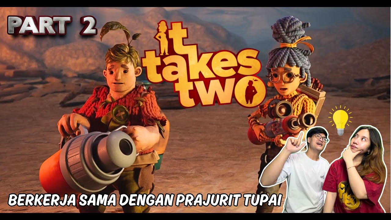 IT TAKES TWO Berkerja sama dengan tupai