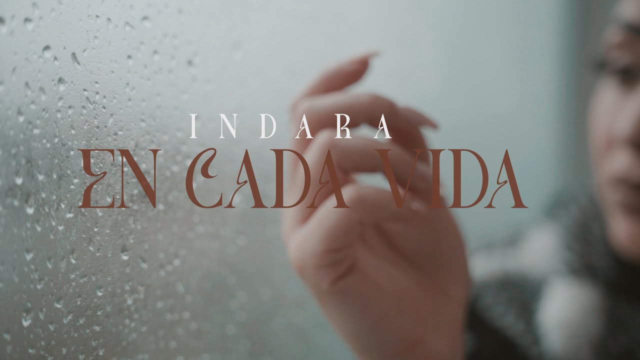 Indara - En Cada Vida (Videoclip Oficial)