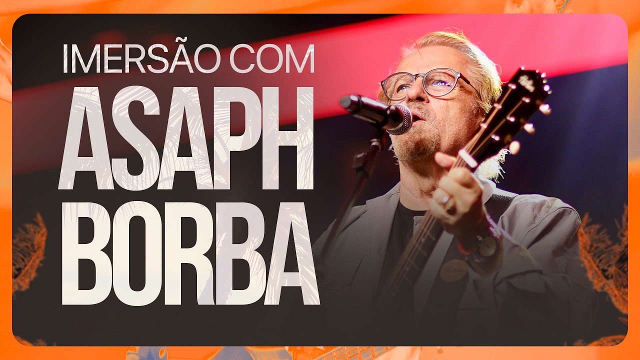 Imersão com Asaph Borba • 04.02.2026 | 9h