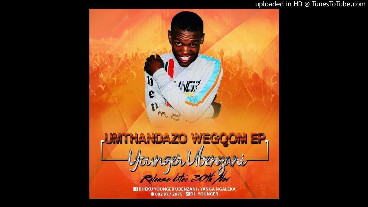 Younger Ubenzani Cthe - Umthandazo WeGqom