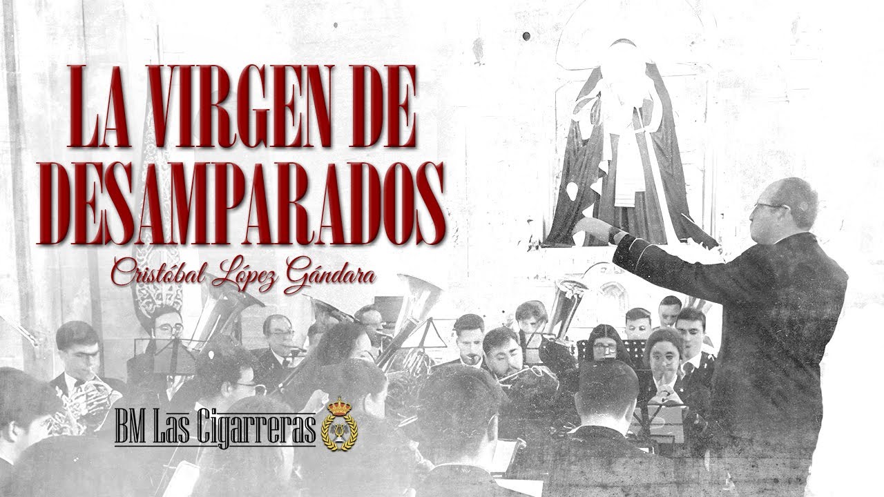 LA VIRGEN DE LOS DESAMPARADOS | BM Las Cigarreras