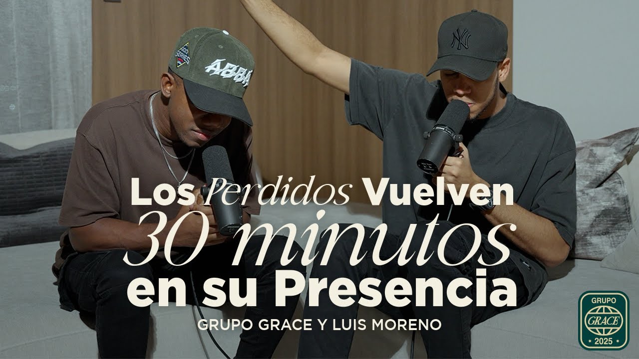 Grupo Grace | Los Perdidos Vuelven | 35 Minutos en su presencia |