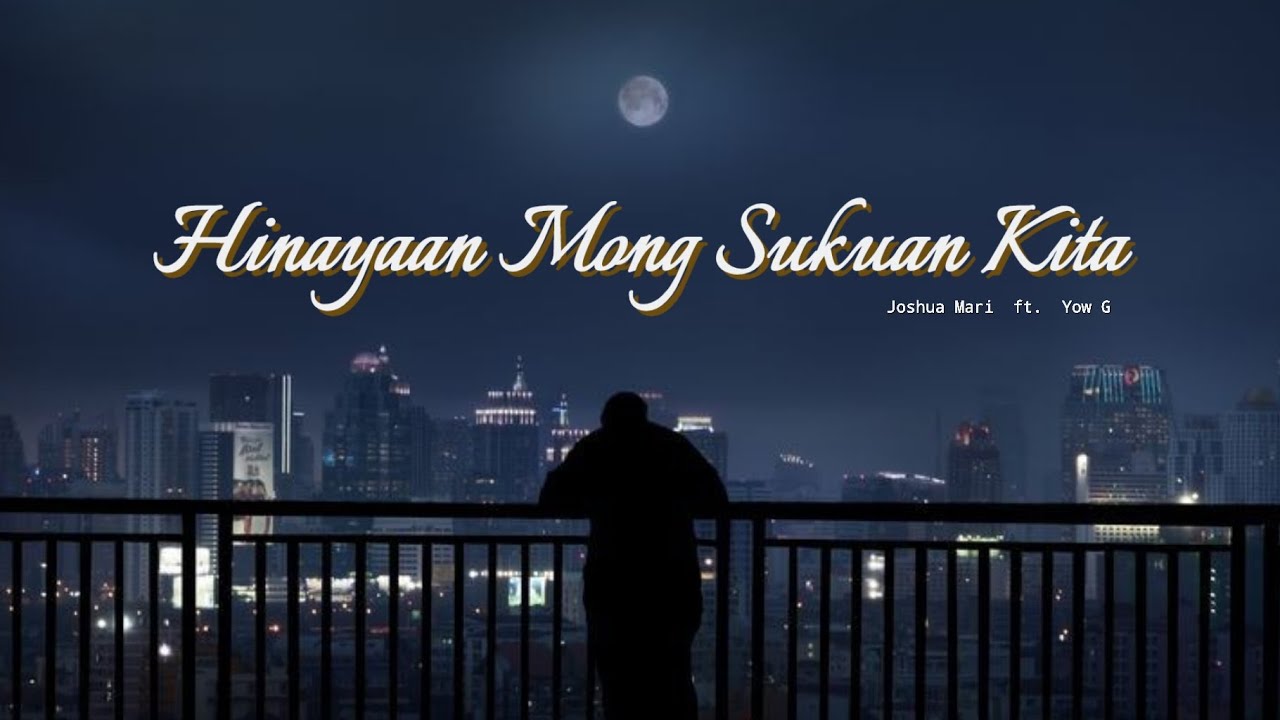 Hinayaan Mong Sukuan Kita - Joshua Mari (ft. Yow G) | (Lyric Video)