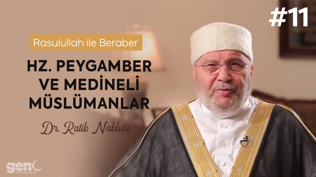 Hz. Peygamber ve Medineli Müslümanlar - Rasulullah ile Beraber 11. Bölüm | Dr. Ratib Nablusi