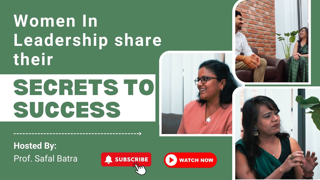 Women in Leadership Share Their Secrets To Success | Prof Safal Batra| Entrepreneurship | Management