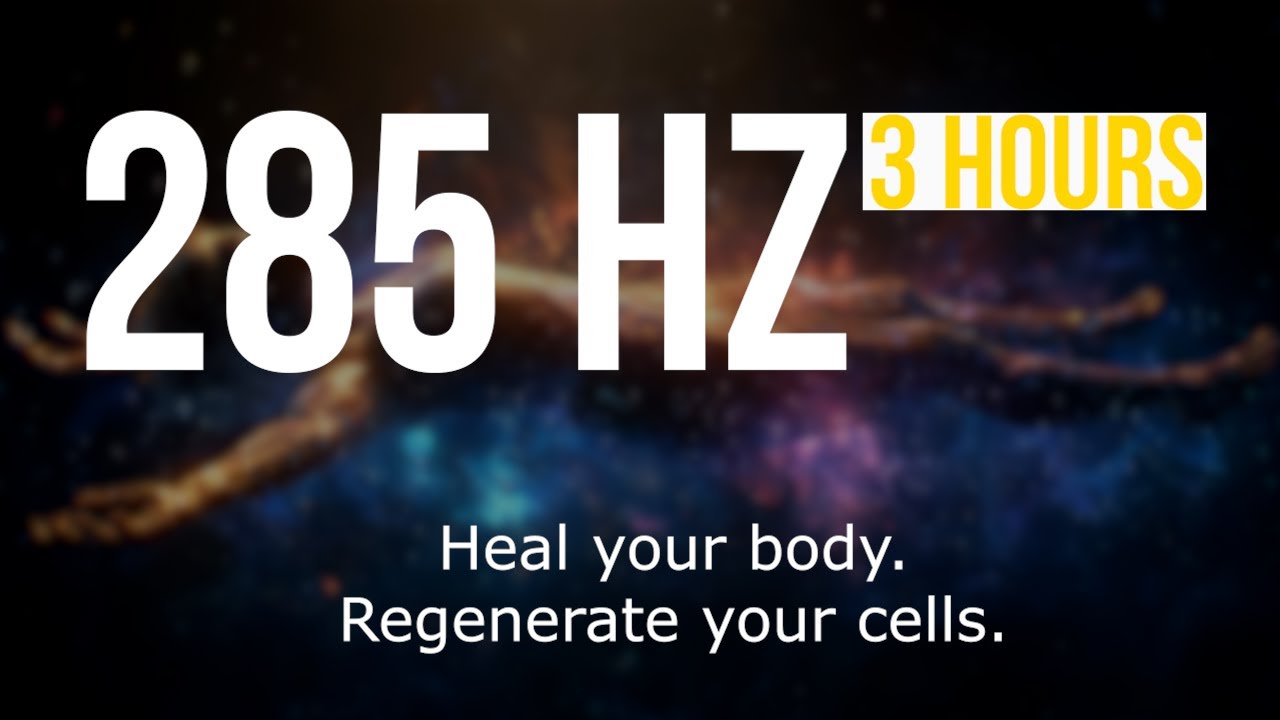 285 Hz Healing Frequency | 3 Hour Regeneration Music for Body, Cells & Recovery
