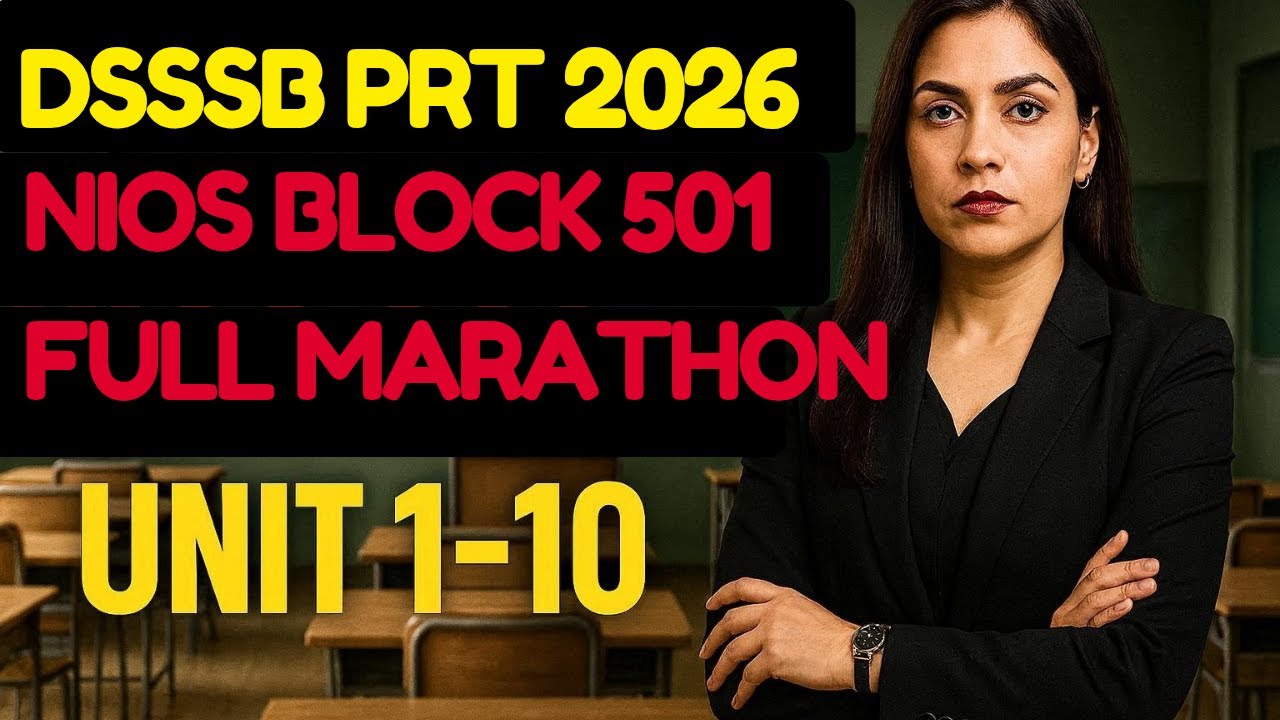 NIOS Block 501 Unit 1 to 10 Full Marathon Class | DSSSB PRT 2025 Part B | Complete NIOS Notes Hindi