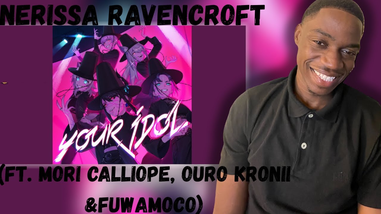 Реакция на песню “Your Idol” с участием Mori Calliope, Ouro Kronii и FUWAMOCO