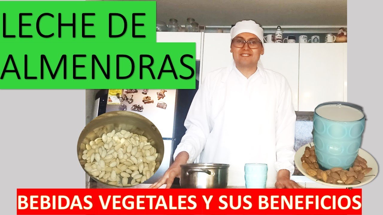 COMO HACER LECHE DE ALMENDRAS Y SUS BENEFICIOS