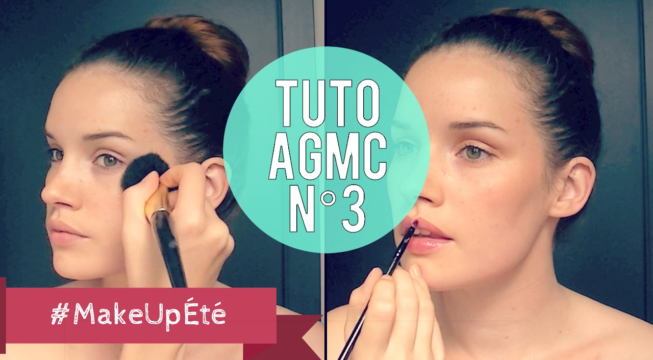 TUTO AGMC #3 - Un teint frais et un make up l&eacute;ger pour cet &eacute;t&eacute; !
