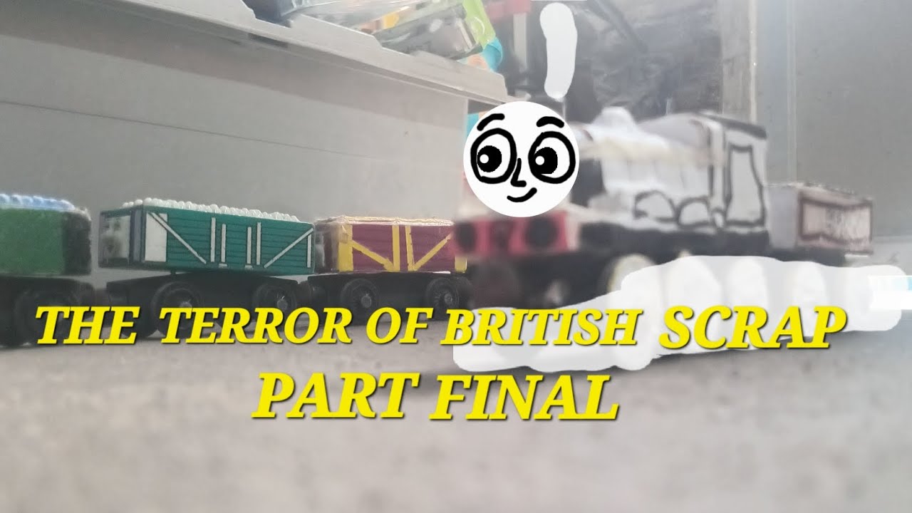 The Terror Of British Scrap Part Final.