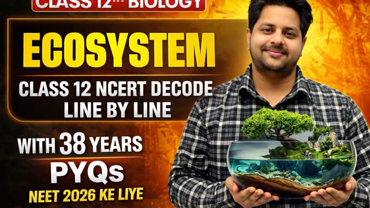 NEET 2026 || ECOSYSTEM || CLASS 10 || NCERT DECODE SERIES || WITH ALL TIME PYQs