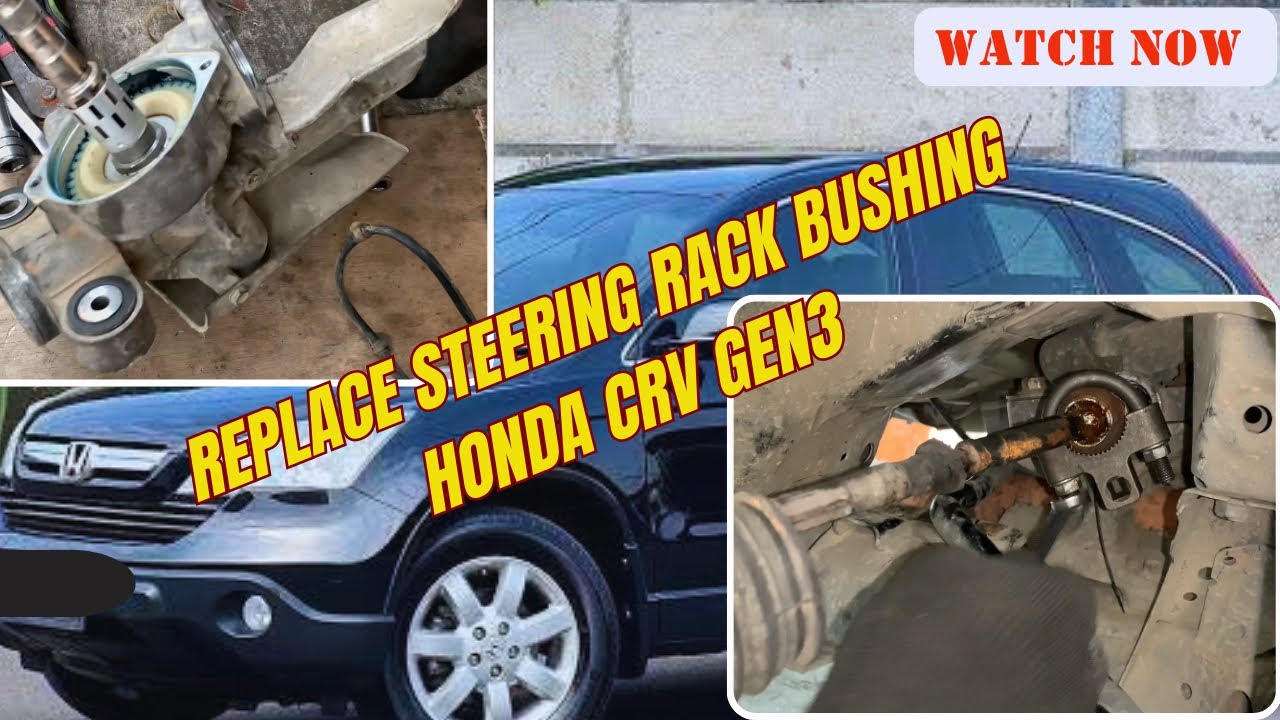 Replace Steering Rack Bushing Honda CRV Gen3