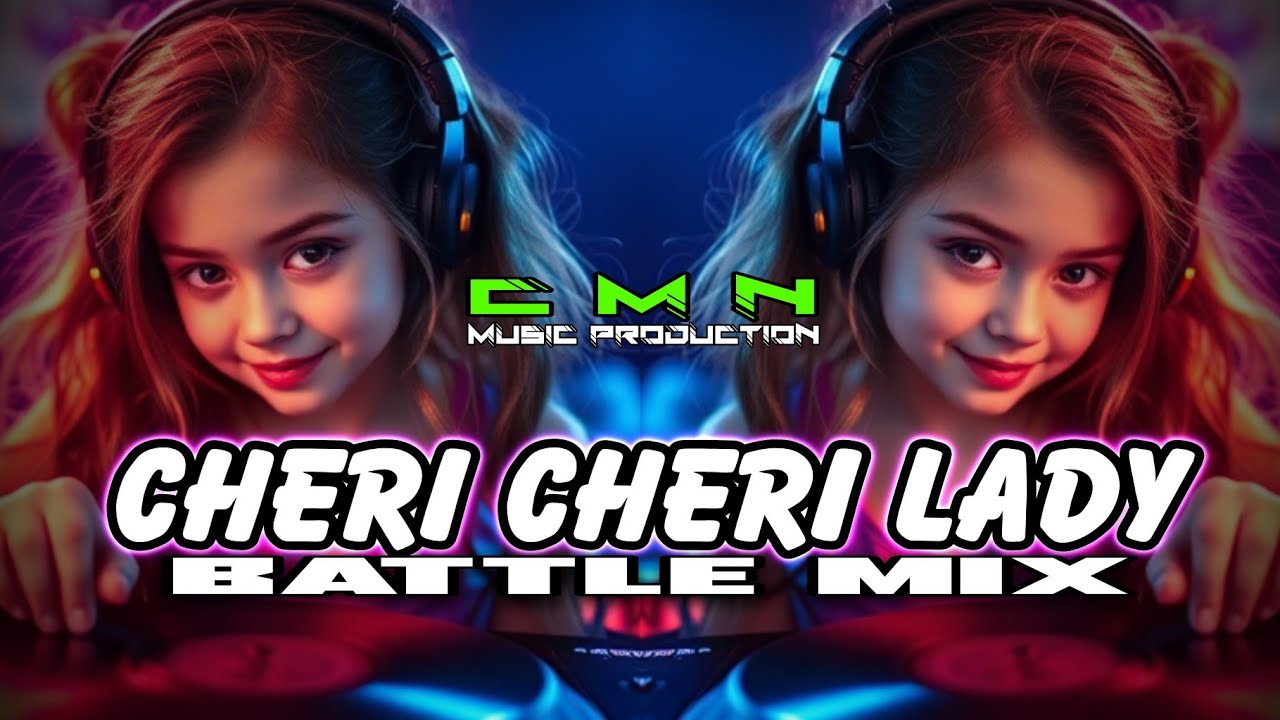 CHERI CHERI LADY BATTLE MIX - Dj Christian Nayve