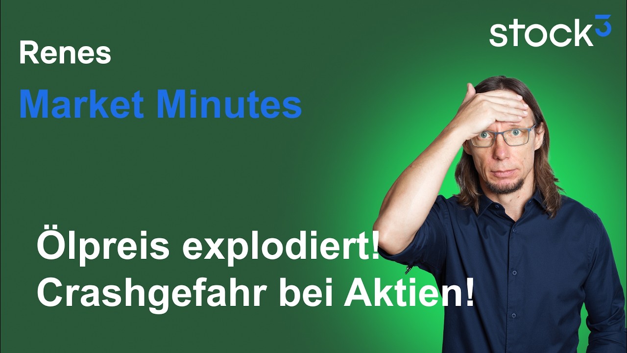Renes Market Minutes - Brisanter Cocktail! Aktienmärkte unter Druck! Ölpreis explodiert!