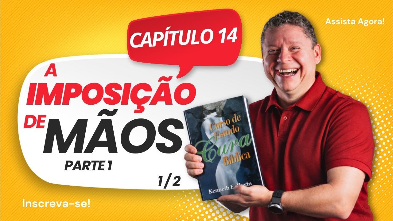 Curso de Estudos Cura Bíblica - Capítulo 14 - A Imposição de Mãos - Parte I 1/2