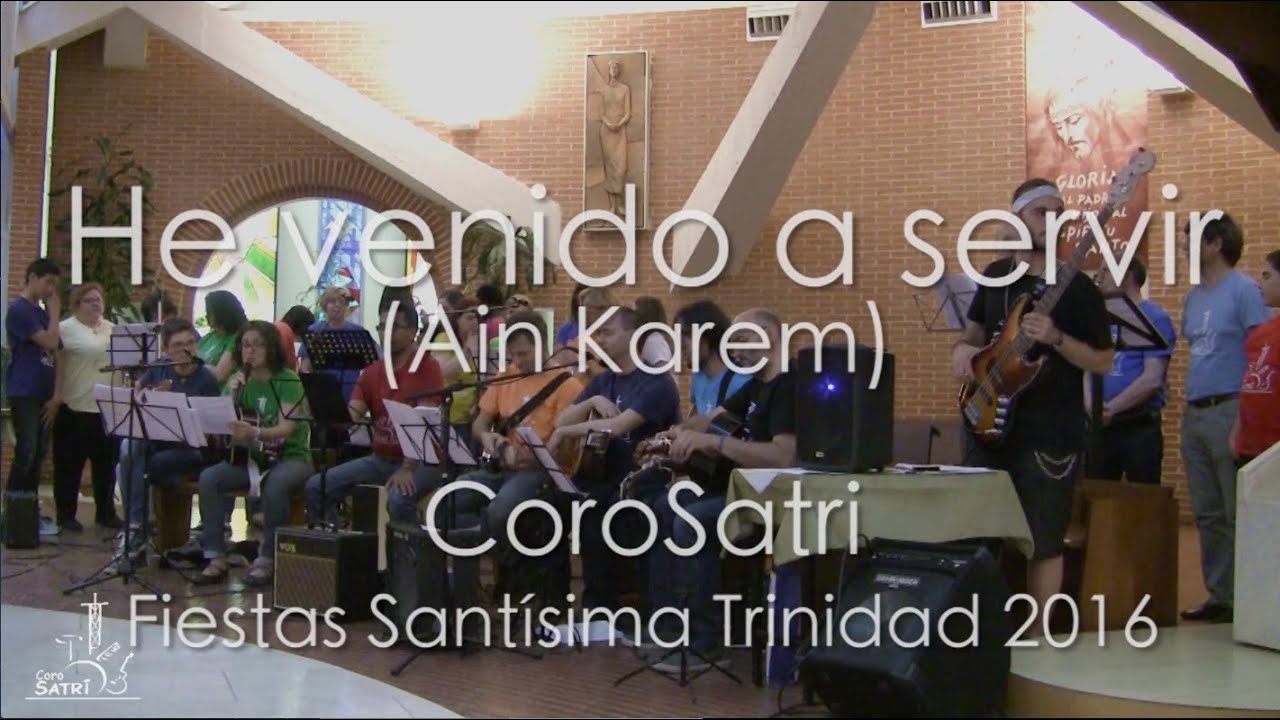 HE VENIDO A SERVIR. CoroSatri (Ain Karem)