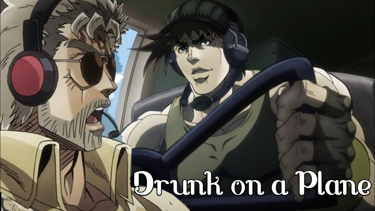 JoJo's Bizarre Adventure - AMV - Drunk on a Plane